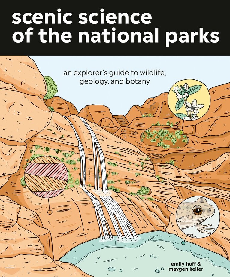 Emily Hoff, Maygen Keller - Scenic Science of the National Parks, Häftad