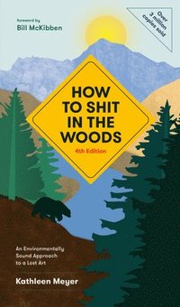 bokomslag How to Shit in the Woods: An Environmentally Sound Approach to a Lost Art