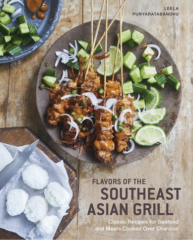 Leela Punyaratabandhu - Southeast Asian Grilling, Inbunden