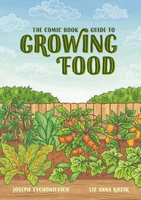 bokomslag The Comic Book Guide to Growing Food