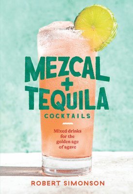 Mezcal and Tequila Cocktails 1