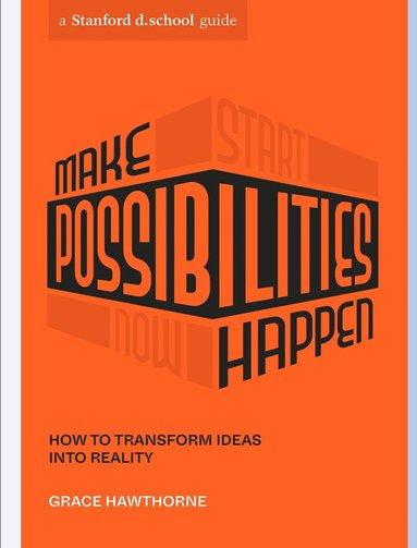 Grace Hawthorne, Stanford d.school - Make Possibilities Happen, Häftad