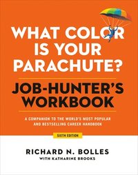 bokomslag What Color Is Your Parachute? Job-Hunter's Workbook, Sixth Edition: A Companion to the World's Most Popular and Bestselling Career Handbook (Revised)