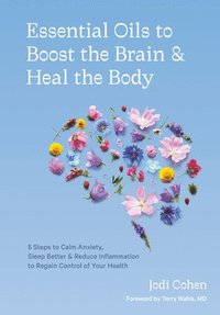 bokomslag Essential Oils to Boost the Brain and Heal the Body