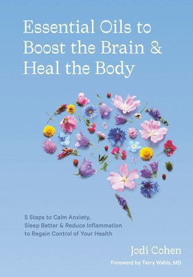 Essential Oils to Boost the Brain and Heal the Body 1