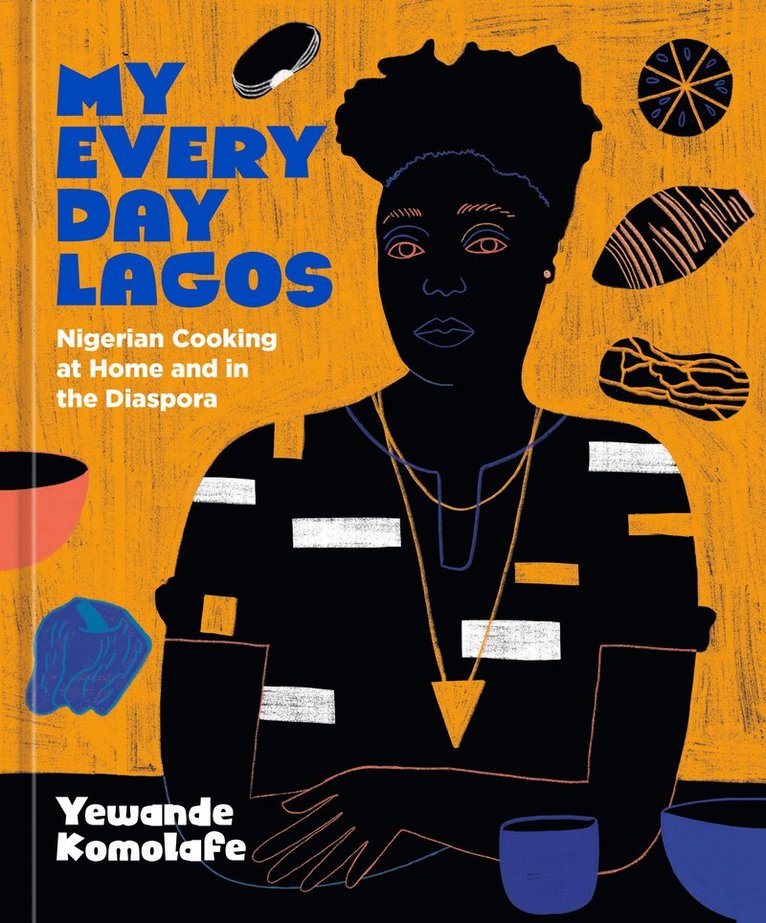 Yewande Komolafe - My Everyday Lagos, Inbunden