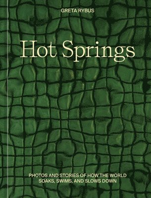 Greta Rybus - Hot Springs, Inbunden