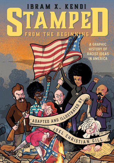 Ibram X. Kendi, Joel Christian Gill - Stamped from the Beginning [Graphic Edition]: A Graphic History of Racist Ideas in America, Häftad