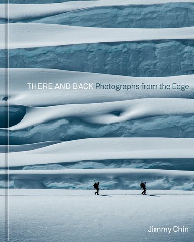 Jimmy Chin - There and Back, Inbunden