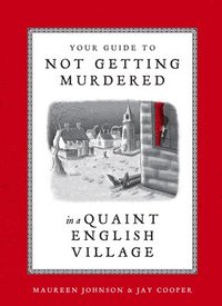 bokomslag Your Guide to Not Getting Murdered in a Quaint English Village