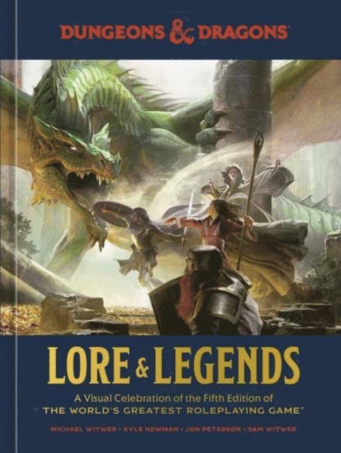 Michael Witwer, Kyle Newman, Jon Peterson, Sam Witwer, Official Dungeons & Dragons Licensed - Dungeons & Dragons Lore & Legends, Inbunden