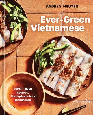 Ever-Green Vietnamese: A Plant-Based Cookbook 1