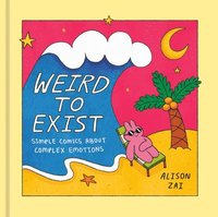 bokomslag Weird to Exist