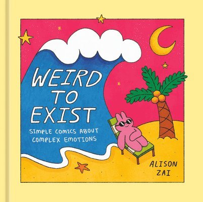 Alison Zai - Weird to Exist, Inbunden