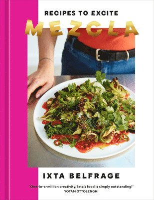 bokomslag Mezcla: Recipes to Excite [A Cookbook]