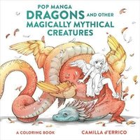 bokomslag Pop Manga Dragons and Other Magically Mythical Creatures