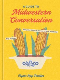 bokomslag Guide To Midwestern Conversation