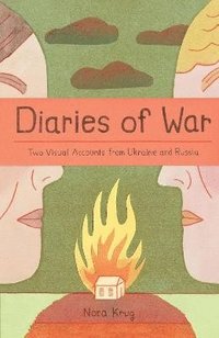 bokomslag Diaries of War: Two Visual Accounts from Ukraine and Russia [A Graphic Novel History]