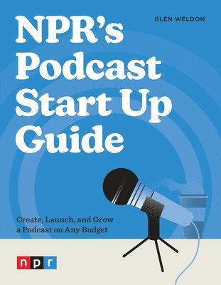 NPR's Podcast Start Up Guide 1