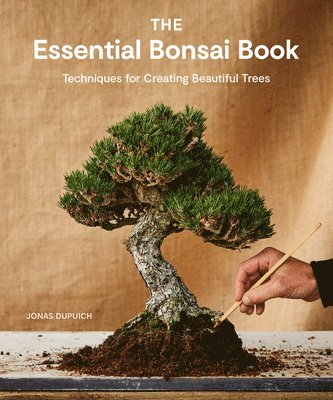 Jonas Dupuich - Essential Bonsai Book, Häftad