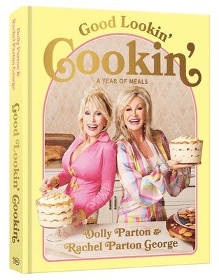 bokomslag Good Lookin' Cookin': A Year of Meals - A Lifetime of Family, Friends, and Food [A Cookbook]