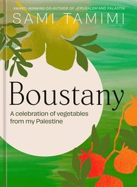 bokomslag Boustany: A Celebration of Vegetables from My Palestine [A Cookbook]