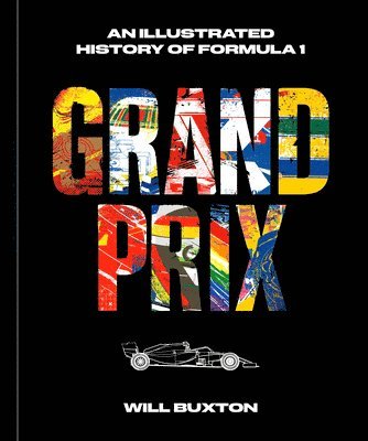bokomslag Grand Prix: An Illustrated History of Formula 1