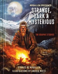 bokomslag Mrballen Presents: Strange, Dark & Mysterious: The Graphic Stories