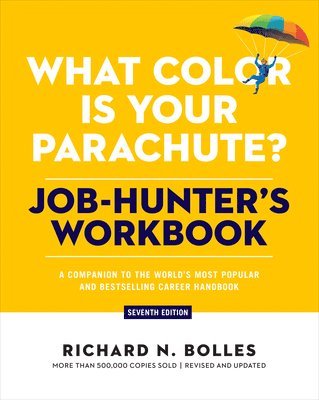 bokomslag What Color Is Your Parachute? Job-Hunter's Workbook, Seventh Edition: A Companion to the World's Most Popular and Bestselling Career Handbook