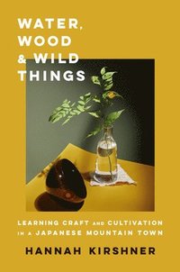 bokomslag Water, Wood, And Wild Things