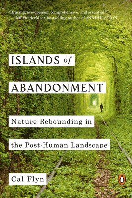 bokomslag Islands of Abandonment: Nature Rebounding in the Post-Human Landscape
