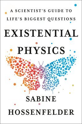 Sabine Hossenfelder - Existential Physics, Inbunden
