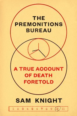 bokomslag The Premonitions Bureau: A True Account of Death Foretold