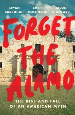 bokomslag Forget The Alamo