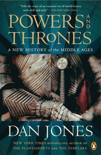 bokomslag Powers and Thrones: A New History of the Middle Ages