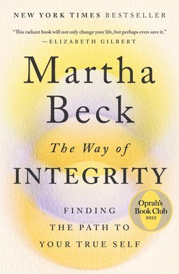 The Way of Integrity: Finding the Path to Your True Self (Oprah's Book Club) 1