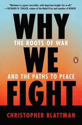 Christopher Blattman - Why We Fight, Häftad