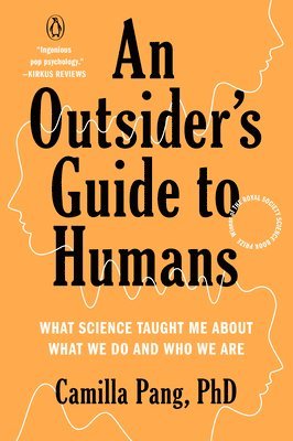 bokomslag An Outsider's Guide to Humans: What Science Taught Me about What We Do and Who We Are