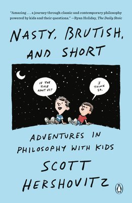 Nasty, Brutish, and Short: Adventures in Philosophy with Kids 1