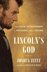 bokomslag Lincoln's God: How Faith Transformed a President and a Nation