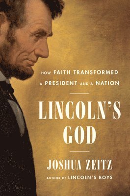 bokomslag Lincoln's God: How Faith Transformed a President and a Nation