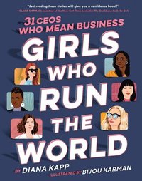 bokomslag Girls Who Run the World: Thirty CEOs Who Mean Business