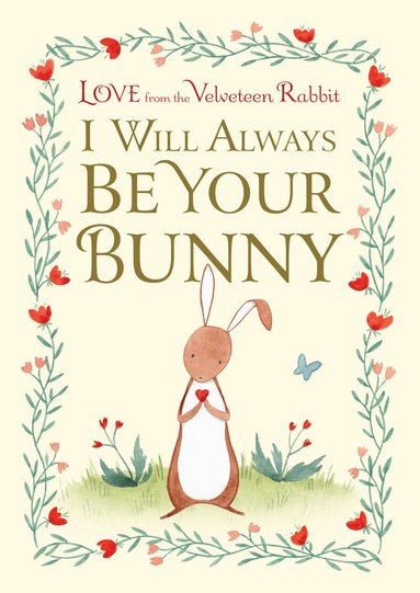 Frances Gilbert, Julianna Swaney - I Will Always Be Your Bunny, Inbunden