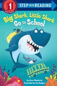 bokomslag Big Shark, Little Shark Go to School - Step Into Reading