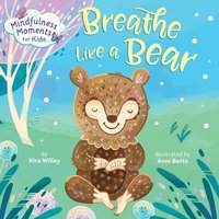 bokomslag Mindfulness Moments for Kids: Breathe Like a Bear