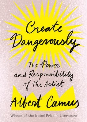 Albert Camus - Create Dangerously, Häftad