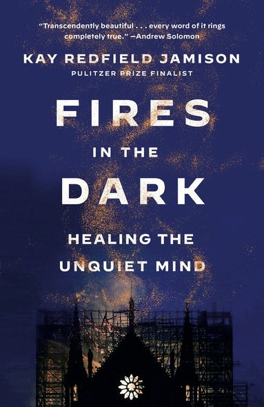 Kay Redfield Jamison - Fires in the Dark, Häftad