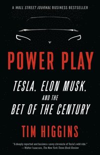 bokomslag Power Play: Tesla, Elon Musk, and the Bet of the Century