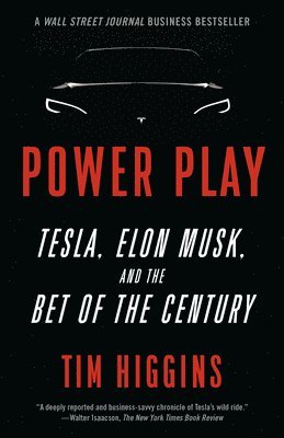 Power Play: Tesla, Elon Musk, and the Bet of the Century 1