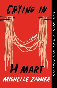 bokomslag Crying in H Mart: A Memoir